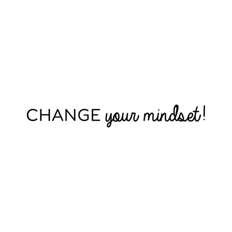 Vinyl Wall Art Decal - Change Your Mindset! - 3.5" x 27" - Trendy Cute Inspirational Positive Good Vibes Quote Sticker For Bedroom Living Room School Office Business Coffee Shop Gym Decor 1