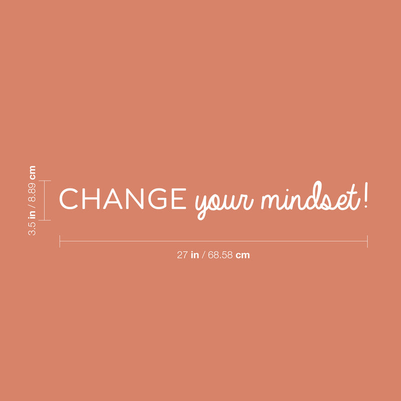 Vinyl Wall Art Decal - Change Your Mindset! - 3.5" x 27" - Trendy Cute Inspirational Positive Good Vibes Quote Sticker For Bedroom Living Room School Office Business Coffee Shop Gym Decor 4