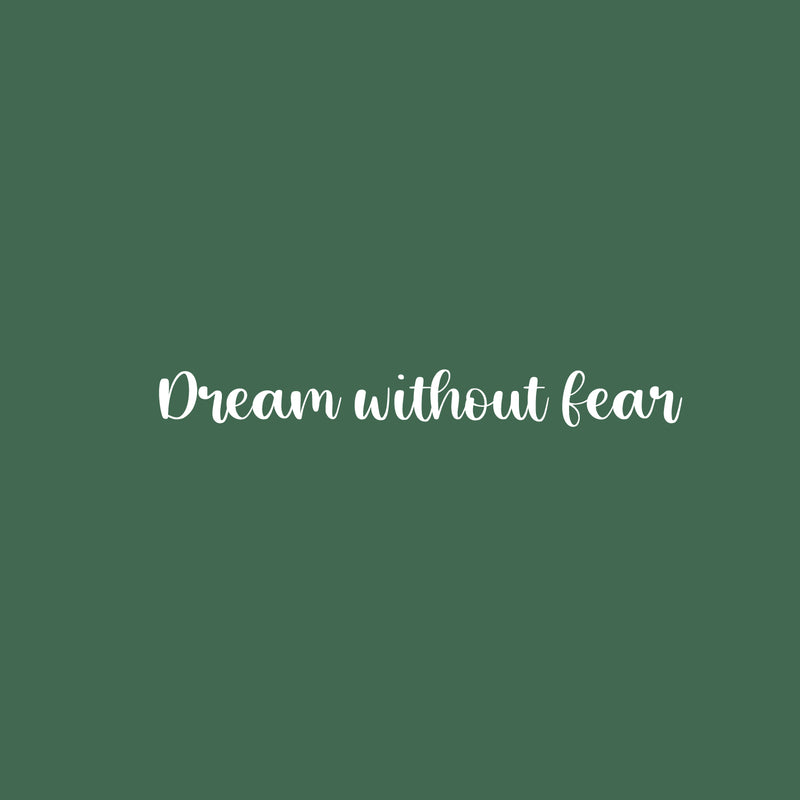 Vinyl Wall Art Decal - Dream Without Fear - 2.5" x 23" - Trendy Cute Inspirational Positive Lovely Quote Sticker For Home Bedroom Kids Room Playroom Living Room Nursery Daycare Classroom Decor 1