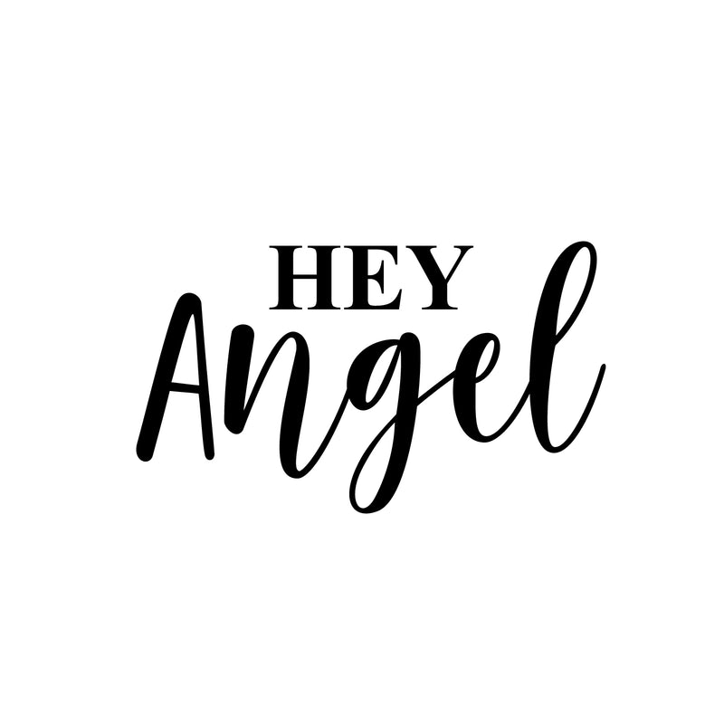 Vinyl Wall Art Decal - Hey Angel - 8.5" x 15" - Trendy Cute Inspirational Lovely Quote Sticker For Home Bedroom Closets Living Room Kids Room Playroom Nursery Baby Room Daycare Decor 1