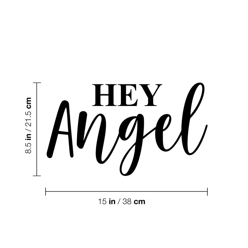 Vinyl Wall Art Decal - Hey Angel - 8.5" x 15" - Trendy Cute Inspirational Lovely Quote Sticker For Home Bedroom Closets Living Room Kids Room Playroom Nursery Baby Room Daycare Decor 4