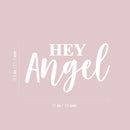Vinyl Wall Art Decal - Hey Angel - 8.5" x 15" - Trendy Cute Inspirational Lovely Quote Sticker For Home Bedroom Closets Living Room Kids Room Playroom Nursery Baby Room Daycare Decor 4