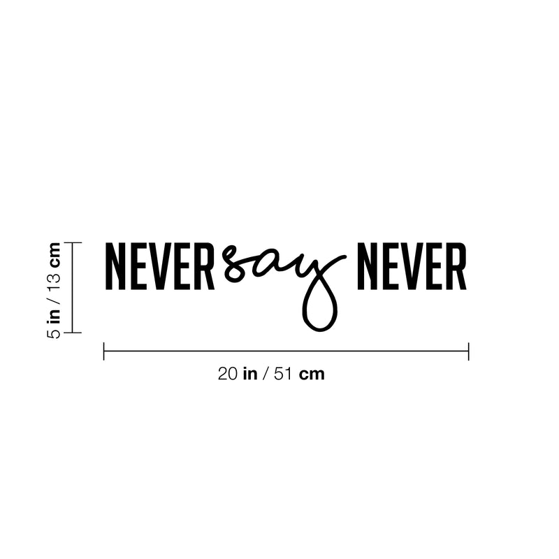 Vinyl Wall Art Decal - Never Say Never - 5" x 20" - Trendy Motivational Positive Mind Change Quote Sticker For Bedroom Office Gym CrossFit Yoga Fitness Center Dance Studio Decor 4