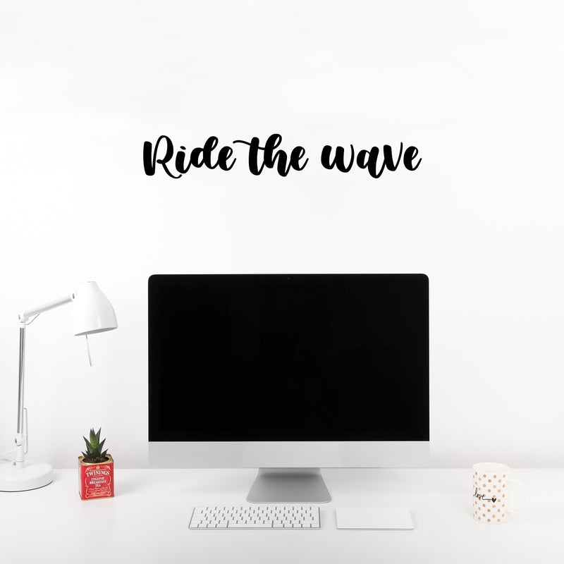 Vinyl Wall Art Decal - Ride The Wave - Trendy Cute Inspirational Optimistic Good Vibes Quote Sticker For Bedroom Living Room Classroom School Office Business Coffee Shop Decor 2