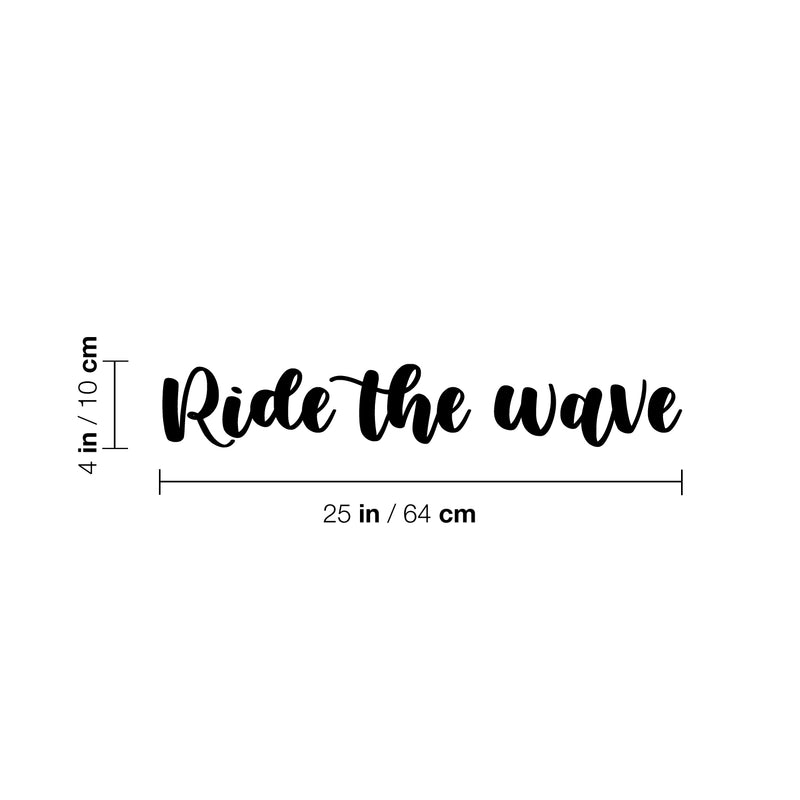 Vinyl Wall Art Decal - Ride The Wave - Trendy Cute Inspirational Optimistic Good Vibes Quote Sticker For Bedroom Living Room Classroom School Office Business Coffee Shop Decor 4