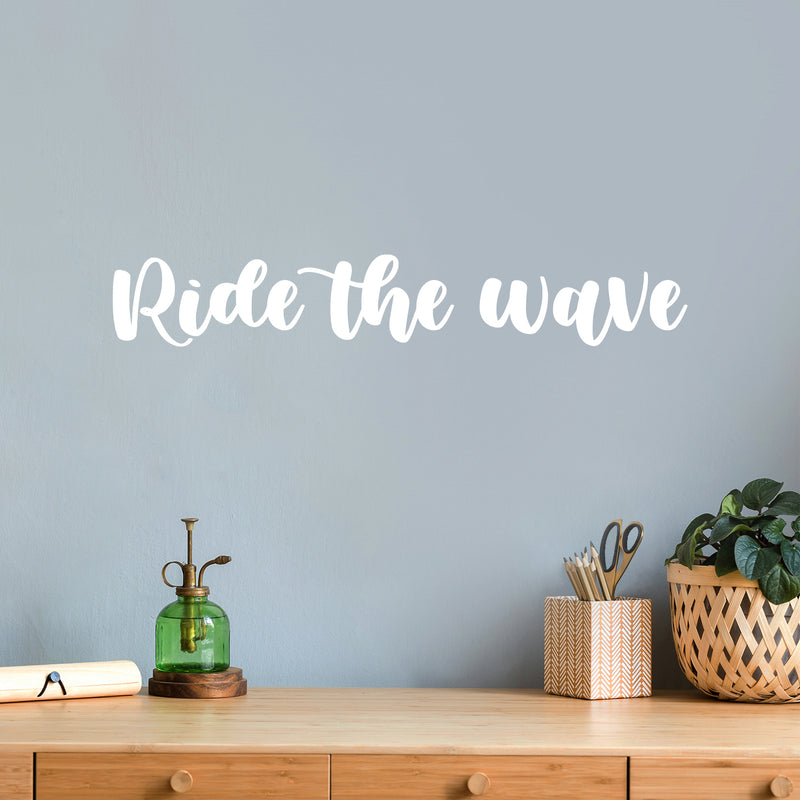 Vinyl Wall Art Decal - Ride The Wave - Trendy Cute Inspirational Optimistic Good Vibes Quote Sticker For Bedroom Living Room Classroom School Office Business Coffee Shop Decor 5