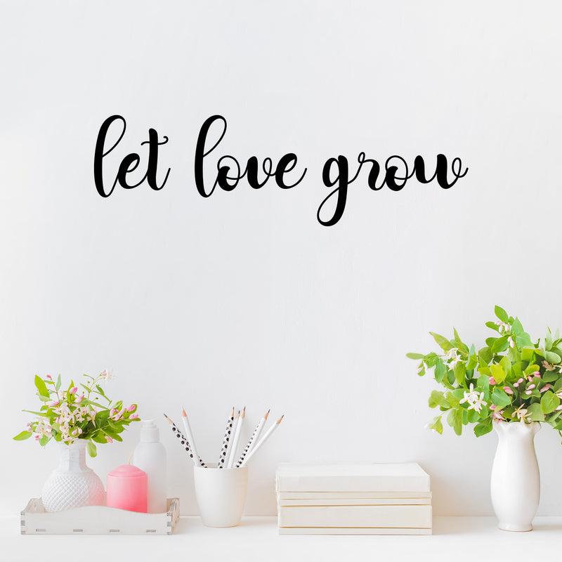 Vinyl Wall Art Decal - Let Love Grow - 7.5" x 25" - Trendy Cute Inspiring Positive Lovely Quote Sticker For Home Bedroom Closets Living Room Kids Room Playroom Nursery Baby Room Daycare Decor 2