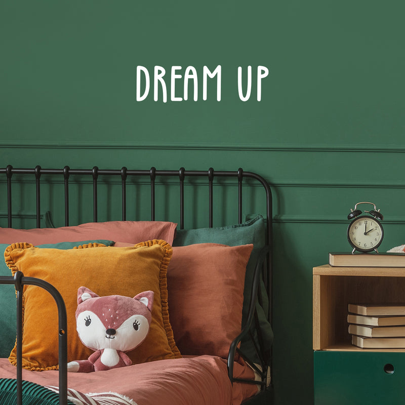 Vinyl Wall Art Decal - Dream Up - 7" x 25" - Trendy Cute Inspiring Optimistic Lovely Quote Sticker For Home Bedroom Closets Living Room Kids Room Playroom Nursery Daycare School Decor 3