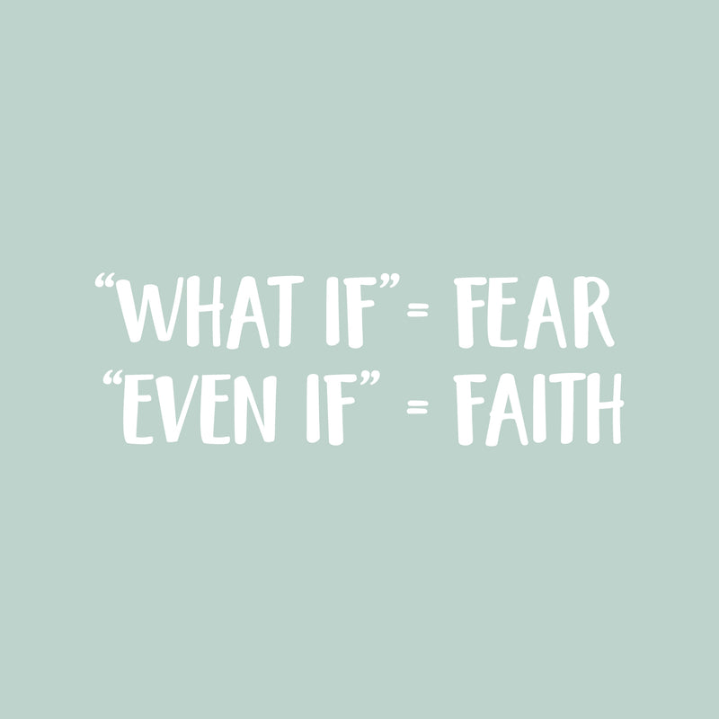 Vinyl Wall Art Decal - "What If" = Fear; "Even If" = Faith - 10" x 30" - Trendy Motivational Positive Mind Change Quote Sticker For Gym CrossFit Yoga Fitness Center Dance Studio Office Decor 1