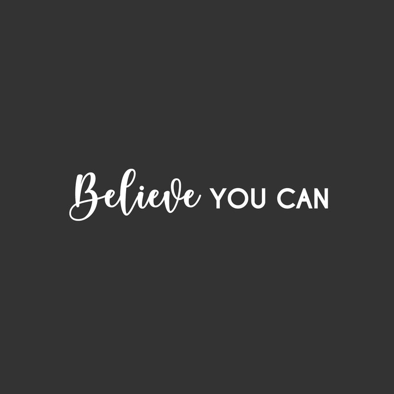 Vinyl Wall Art Decal - Believe You Can - 5" x 25" - Trendy Positive Inspiring Good Vibes Quote Sticker For Home Bedroom Living Room Kids Room Classroom School Office Business Coffee Shop Decor 1