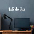 Vinyl Wall Art Decal - Let's Do This - 5.5" x 25" - Trendy Motivational Positive Mind Change Quote Sticker For Gym CrossFit Yoga Fitness Center Dance Studio Office Decor 2