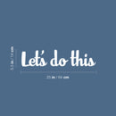 Vinyl Wall Art Decal - Let's Do This - 5.5" x 25" - Trendy Motivational Positive Mind Change Quote Sticker For Gym CrossFit Yoga Fitness Center Dance Studio Office Decor 4