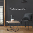 Vinyl Wall Art Decal - Anything Is Possible - 5" x 30" - Trendy Cute Inspiring Optimistic Vibes Quote Sticker For Home Bedroom Living Room Playroom School Classroom Office Coffee Shop Decor 3