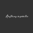 Vinyl Wall Art Decal - Anything Is Possible - 5" x 30" - Trendy Cute Inspiring Optimistic Vibes Quote Sticker For Home Bedroom Living Room Playroom School Classroom Office Coffee Shop Decor 1