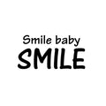 Vinyl Wall Art Decal - Smile Baby Smile - 12. Trendy Cute Inspiring Positive Lovely Quote Sticker For Bedroom Living Room Kids Room Playroom Nursery Baby Room Daycare Decor 1