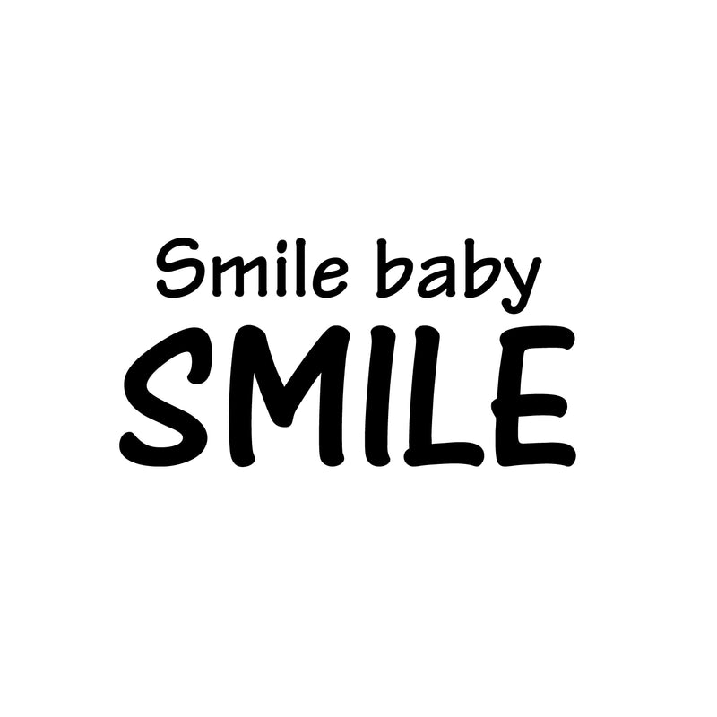 Vinyl Wall Art Decal - Smile Baby Smile - 12.5" x 25" - Trendy Cute Inspiring Positive Lovely Quote Sticker For Bedroom Living Room Kids Room Playroom Nursery Baby Room Daycare Decor 1