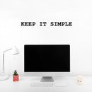 Vinyl Wall Art Decal - Keep It Simple - 2" x 27" - Trendy Cool Motivating Fun Positive Quote Sticker For Home Bedroom Living Room Classroom School Office Coffee Shop Decor 3