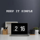 Vinyl Wall Art Decal - Keep It Simple - 2" x 27" - Trendy Cool Motivating Fun Positive Quote Sticker For Home Bedroom Living Room Classroom School Office Coffee Shop Decor 3