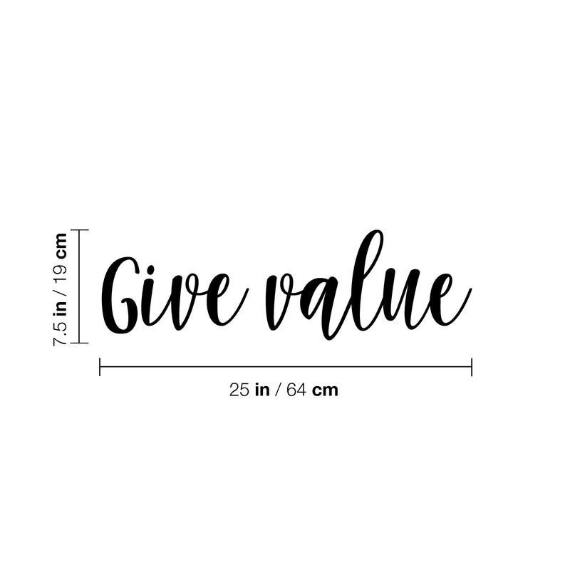 Vinyl Wall Art Decal - Give Value - 7. Trendy Motivational Positive Quote Sticker For Office Business Store Classroom School Coffee Shop Bedroom Living Room Decor 4