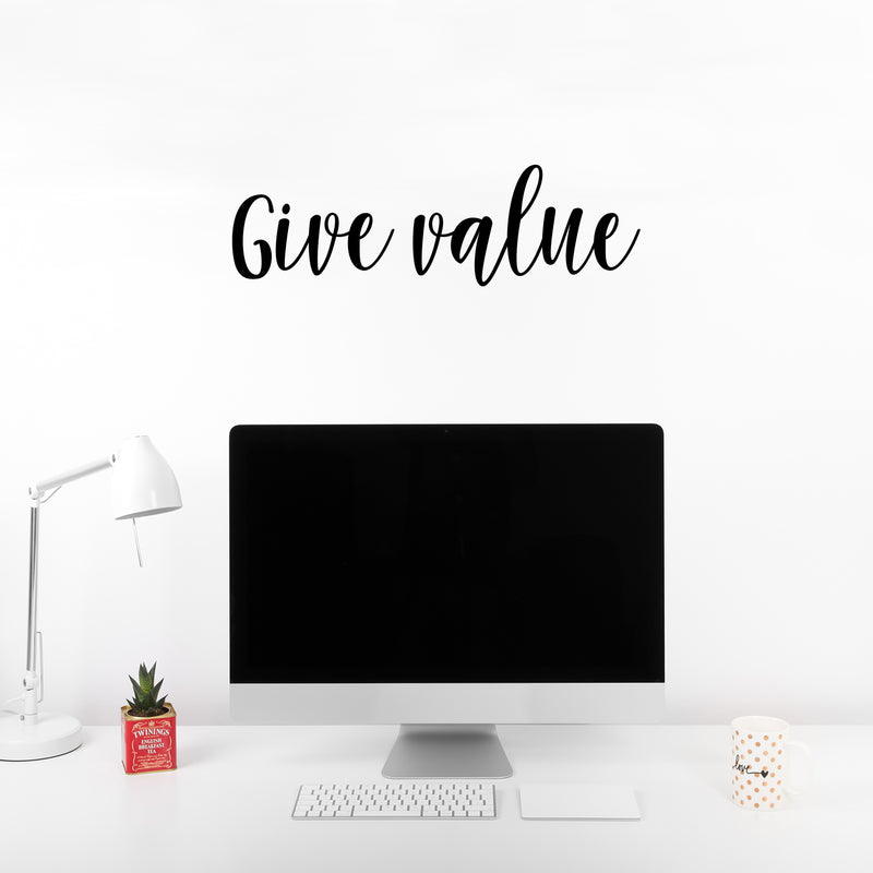 Vinyl Wall Art Decal - Give Value - 7. Trendy Motivational Positive Quote Sticker For Office Business Store Classroom School Coffee Shop Bedroom Living Room Decor 3