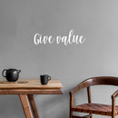 Vinyl Wall Art Decal - Give Value - 7. Trendy Motivational Positive Quote Sticker For Office Business Store Classroom School Coffee Shop Bedroom Living Room Decor 5