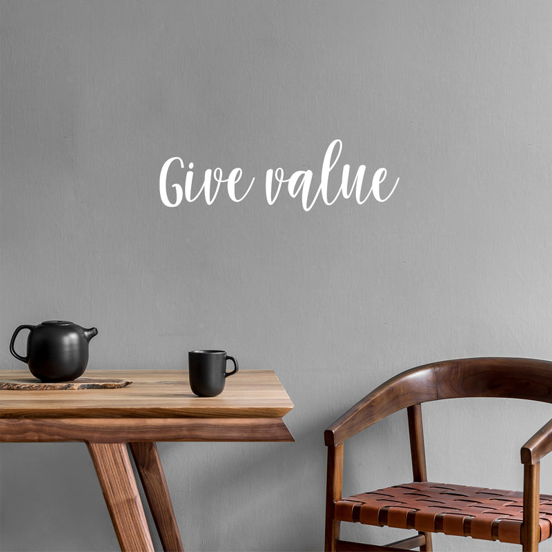 Vinyl Wall Art Decal - Give Value - 7. Trendy Motivational Positive Quote Sticker For Office Business Store Classroom School Coffee Shop Bedroom Living Room Decor 5