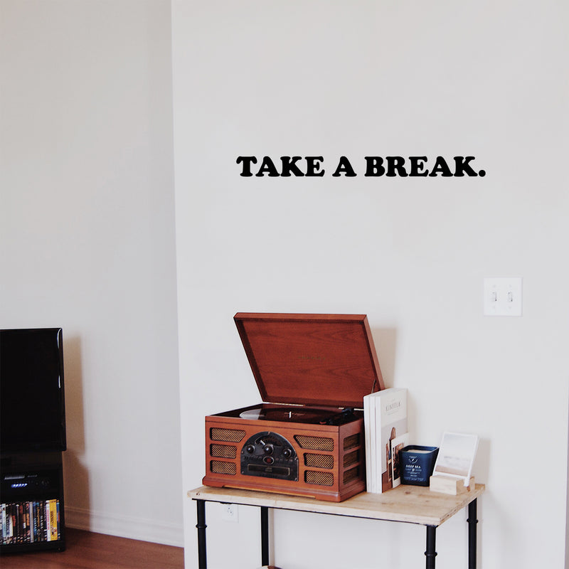 Vinyl Wall Art Decal - Take A Break - 2. Modern Cool Inspirational Cute Positive Quote Sticker For Home Bedroom Living Room Playroom Boutique Beauty Salon Spa Business Office Decor 3