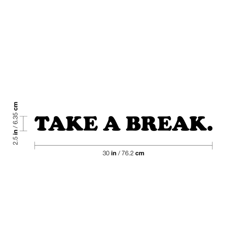 Vinyl Wall Art Decal - Take A Break - 2. Modern Cool Inspirational Cute Positive Quote Sticker For Home Bedroom Living Room Playroom Boutique Beauty Salon Spa Business Office Decor 4