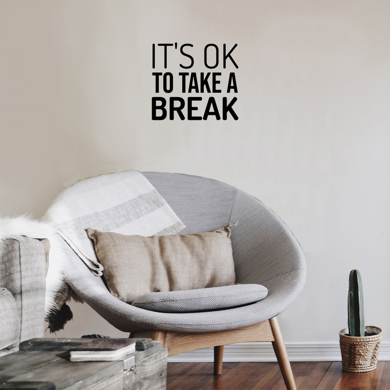Vinyl Wall Art Decal - It's Ok To Take A Break - 15" x 16.5" - Trendy Cool Inspiring Positive Vibes Quote Sticker For Home Bedroom Living Room Boutique Beauty Salon Spa Business Office Decor 2