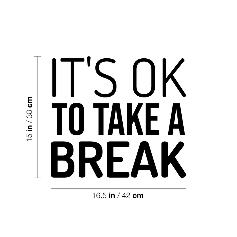 Vinyl Wall Art Decal - It's Ok To Take A Break - 15" x 16.5" - Trendy Cool Inspiring Positive Vibes Quote Sticker For Home Bedroom Living Room Boutique Beauty Salon Spa Business Office Decor 4