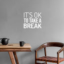 Vinyl Wall Art Decal - It's Ok To Take A Break - 15" x 16.5" - Trendy Cool Inspiring Positive Vibes Quote Sticker For Home Bedroom Living Room Boutique Beauty Salon Spa Business Office Decor 2