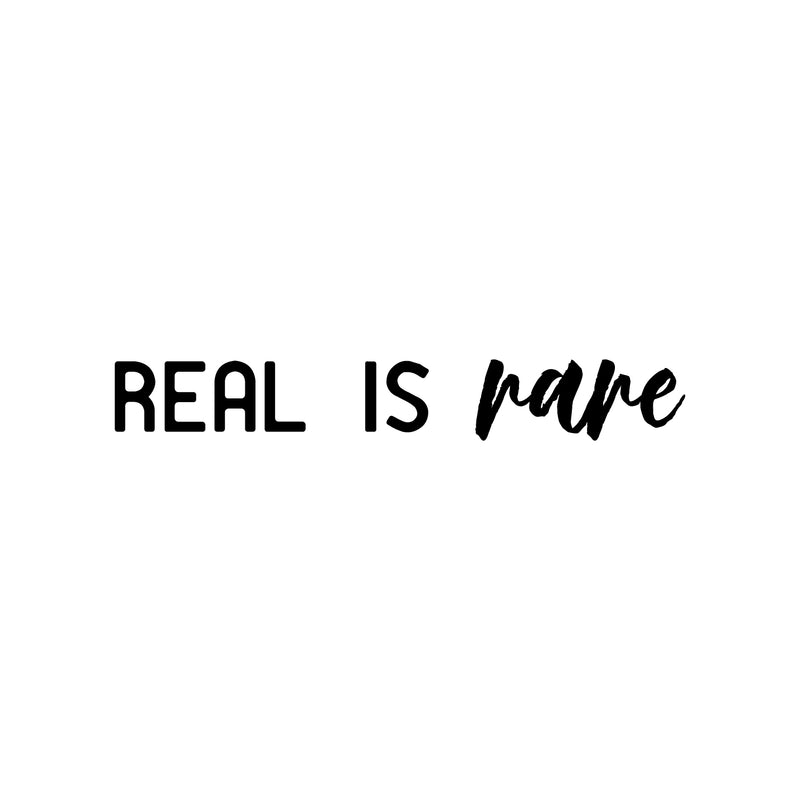 Vinyl Wall Art Decal - Real Is Rare - 3" x 20" - Trendy Cool Inspiring Fun Positive Vibes Quote Sticker For Home Bedroom Living Room Playroom School Business Office Coffee Shop Decor 1