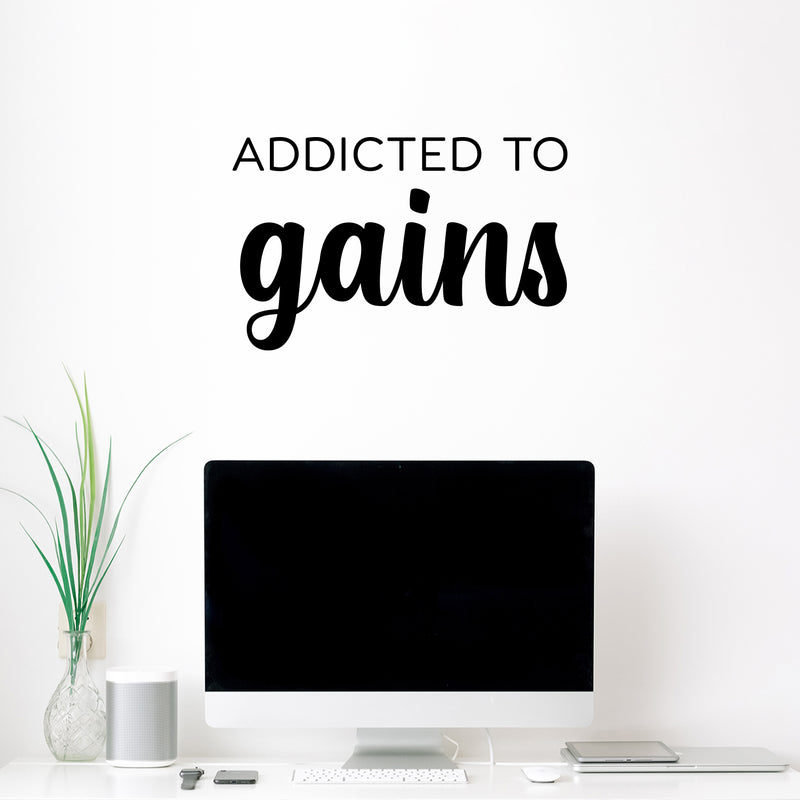 Vinyl Wall Art Decal - Addicted To Gains - 14" x 22" - Trendy Cool Motivational Positive Mind Change Quote Sticker For Gym CrossFit Fitness Center Yoga Dance Studio Office Coffee Shop Decor 3