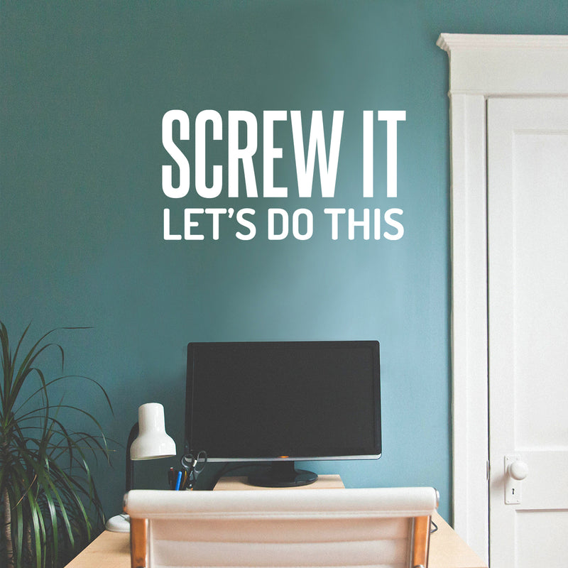 Vinyl Wall Art Decal - Screw It Let's Do This - Trendy Cool Fun Motivating Positive Mind Change Quote Sticker For Gym CrossFit Fitness Yoga Dance Studio Office Coffee Shop Decor 5