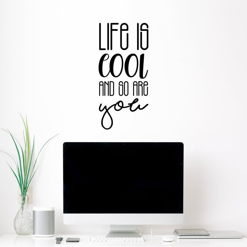 Vinyl Wall Art Decal - Life Is Cool And So Are You - 20" x 9.5" - Cute Trendy Fun Inspiring Positive Vibes Quote Sticker For Home Bedroom Kids room Playroom School Office Coffee Shop Decor 3