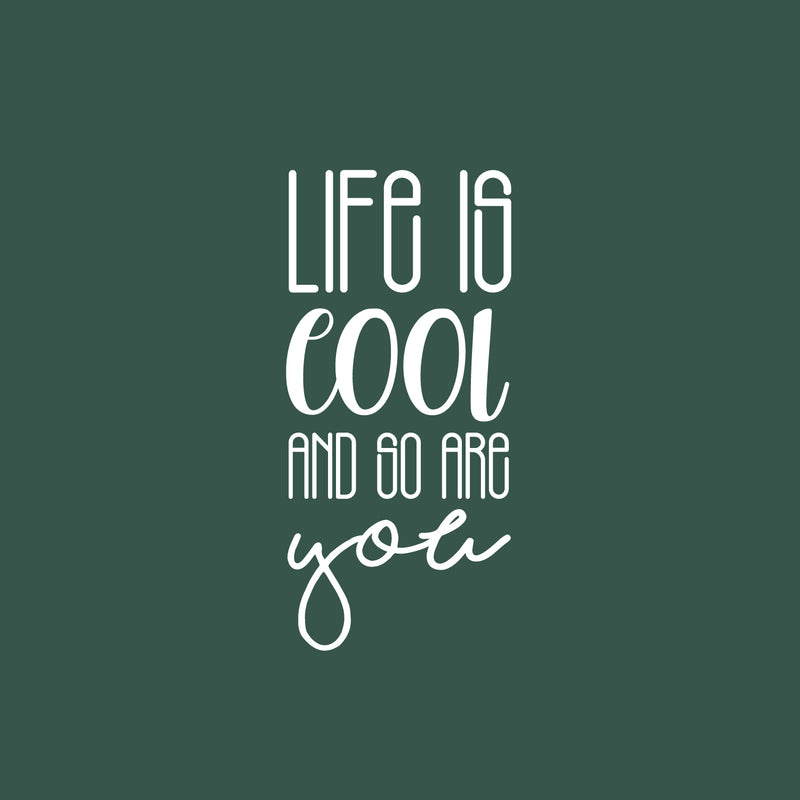 Vinyl Wall Art Decal - Life Is Cool And So Are You - 20" x 9.5" - Cute Trendy Fun Inspiring Positive Vibes Quote Sticker For Home Bedroom Kids room Playroom School Office Coffee Shop Decor 1