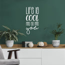Vinyl Wall Art Decal - Life Is Cool And So Are You - 20" x 9.5" - Cute Trendy Fun Inspiring Positive Vibes Quote Sticker For Home Bedroom Kids room Playroom School Office Coffee Shop Decor 3
