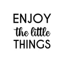 Vinyl Wall Art Decal - Enjoy The Little Things - 16" x 17" - Cute Trendy Fun Inspiring Optimistic Quote Sticker For Home Bedroom Kids room Playroom School Office Coffee Shop Decor 1
