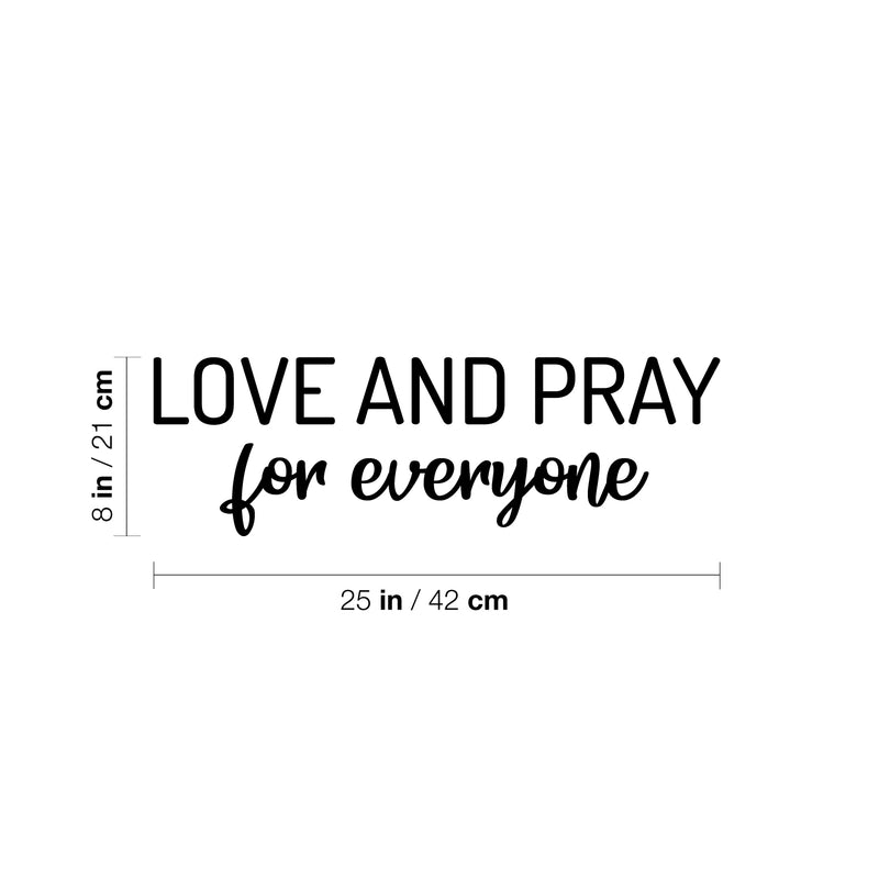 Vinyl Wall Art Decal - Love And Pray For Everyone - Cute Trendy Fun Inspiring Optimistic Quote Sticker For Home Bedroom Kids room Playroom School Office Coffee Shop Decor 4