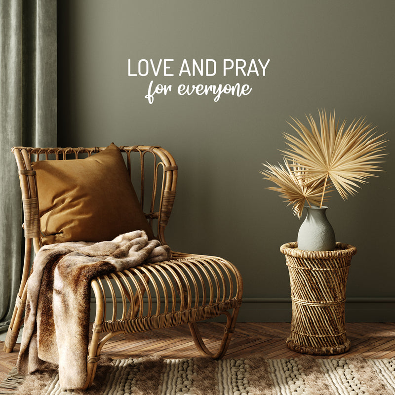 Vinyl Wall Art Decal - Love And Pray For Everyone - Cute Trendy Fun Inspiring Optimistic Quote Sticker For Home Bedroom Kids room Playroom School Office Coffee Shop Decor 5