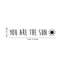 Vinyl Wall Art Decal - You Are The Sun - 3" x 20" - Trendy Cute Inspiring Positive Lovely Quote Sticker For Bedroom Living Room Kids Room Playroom Nursery Baby Room Daycare Decor 4