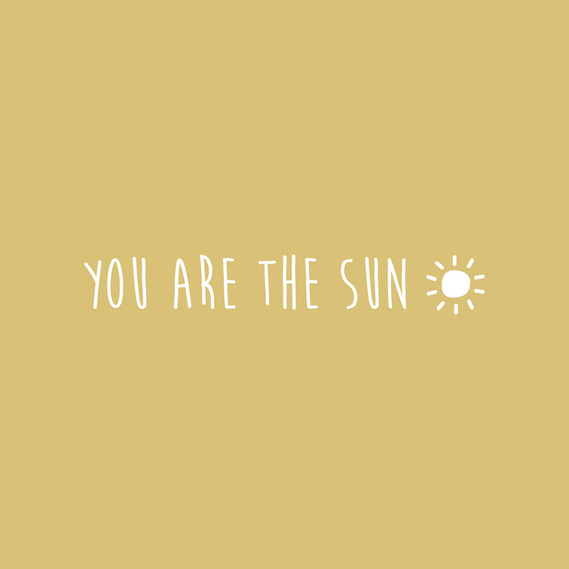 Vinyl Wall Art Decal - You Are The Sun - 3" x 20" - Trendy Cute Inspiring Positive Lovely Quote Sticker For Bedroom Living Room Kids Room Playroom Nursery Baby Room Daycare Decor 1