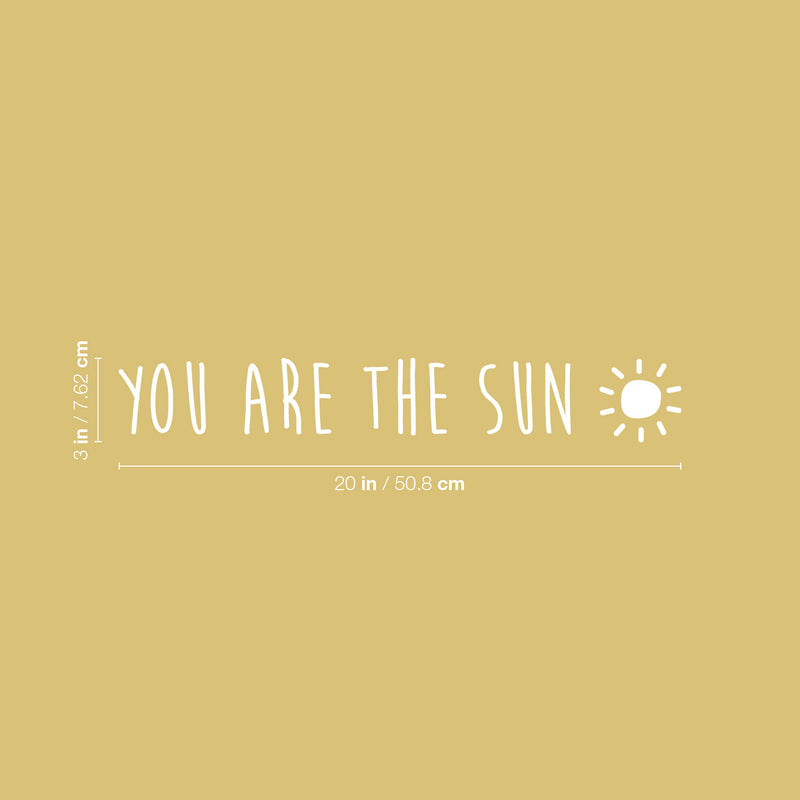 Vinyl Wall Art Decal - You Are The Sun - 3" x 20" - Trendy Cute Inspiring Positive Lovely Quote Sticker For Bedroom Living Room Kids Room Playroom Nursery Baby Room Daycare Decor 4