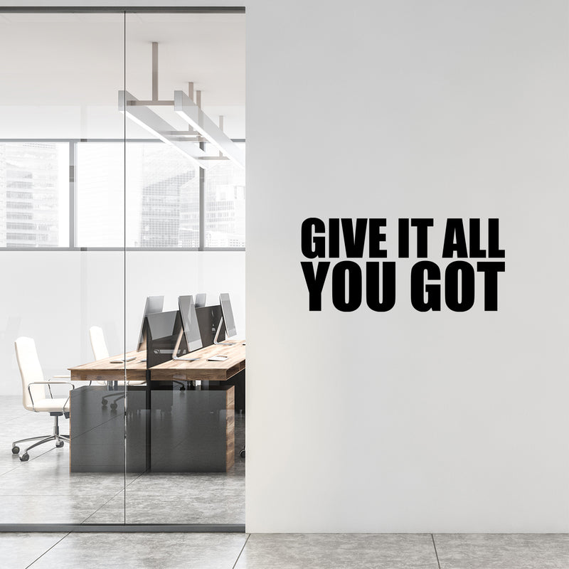 Vinyl Wall Art Decal - Give It All You Got - 14" x 30.5" - Trendy Motivational Quote Sticker For Gym CrossFit Yoga Fitness Center Dance Studio Office Decor 2