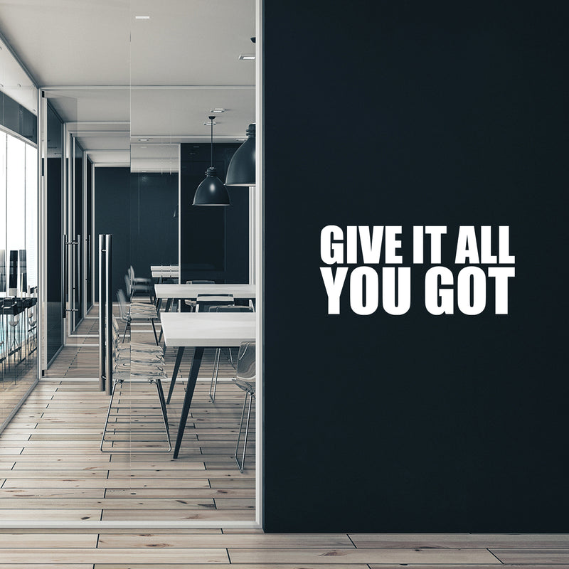 Vinyl Wall Art Decal - Give It All You Got - 14" x 30.5" - Trendy Motivational Quote Sticker For Gym CrossFit Yoga Fitness Center Dance Studio Office Decor 3