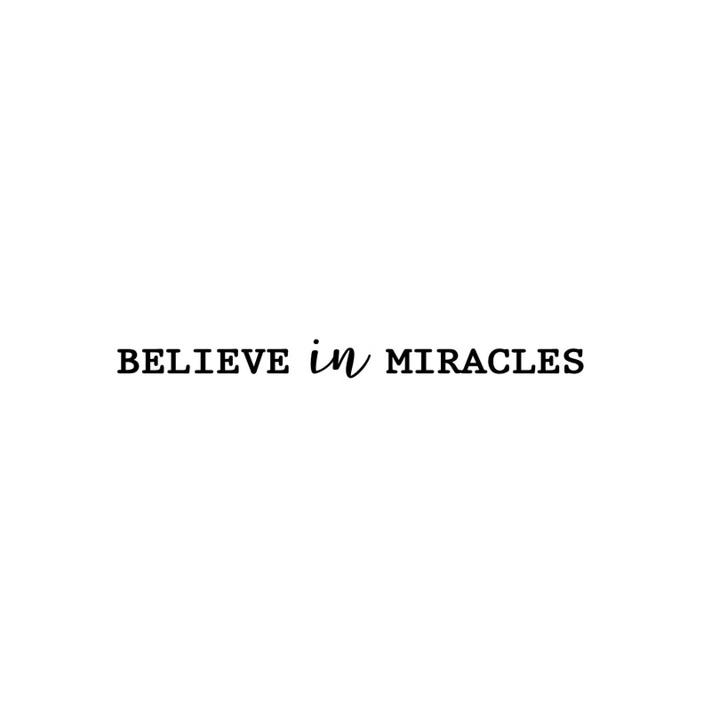 Vinyl Wall Art Decal - Believe In Miracles - 2.5" x 30" - Modern Inspirational Positive Self-Esteem Quote Sticker For Home Office Bedroom Closet Living Room Coffee Shop Decor 1