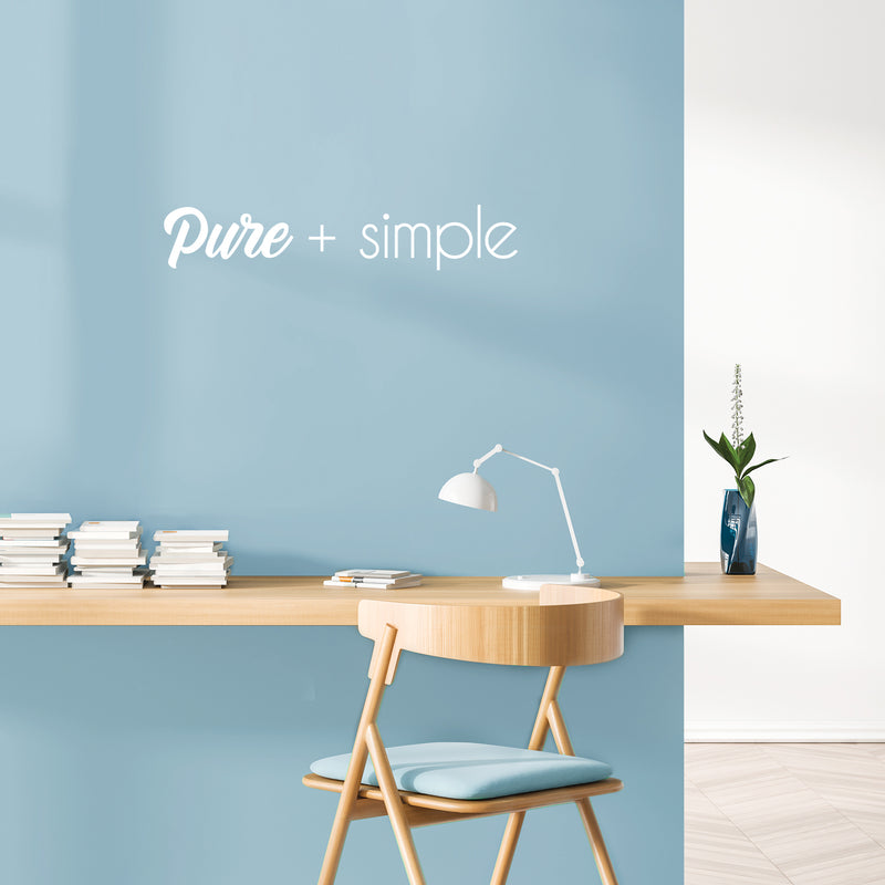 Vinyl Wall Art Decal - Pure + Simple - 5. Trendy Cute Inspiring Minimalistic Lovely Positive Quote Sticker For Home Bedroom Closet Nursery Office School Coffee Shop Decor 5