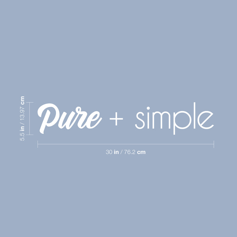 Vinyl Wall Art Decal - Pure + Simple - 5.5" x 30" - Trendy Cute Inspiring Minimalistic Lovely Positive Quote Sticker For Home Bedroom Closet Nursery Office School Coffee Shop Decor 4