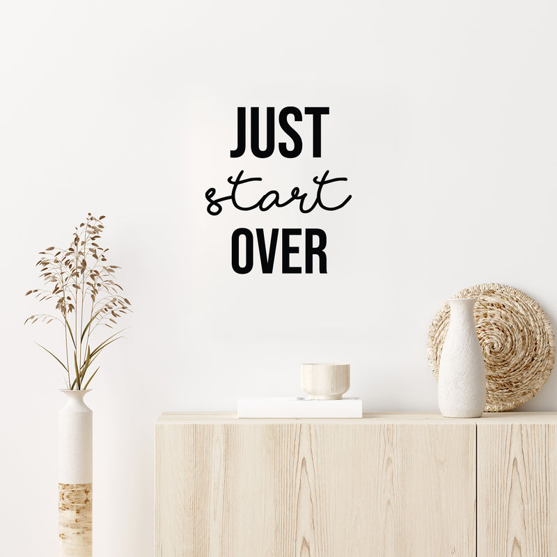 Vinyl Wall Art Decal - Just Start Over - Trendy Positive Inspiring Good Vibes Quote Sticker For Home Bedroom Living Room Classroom School Office Business Coffee Shop Decor 2