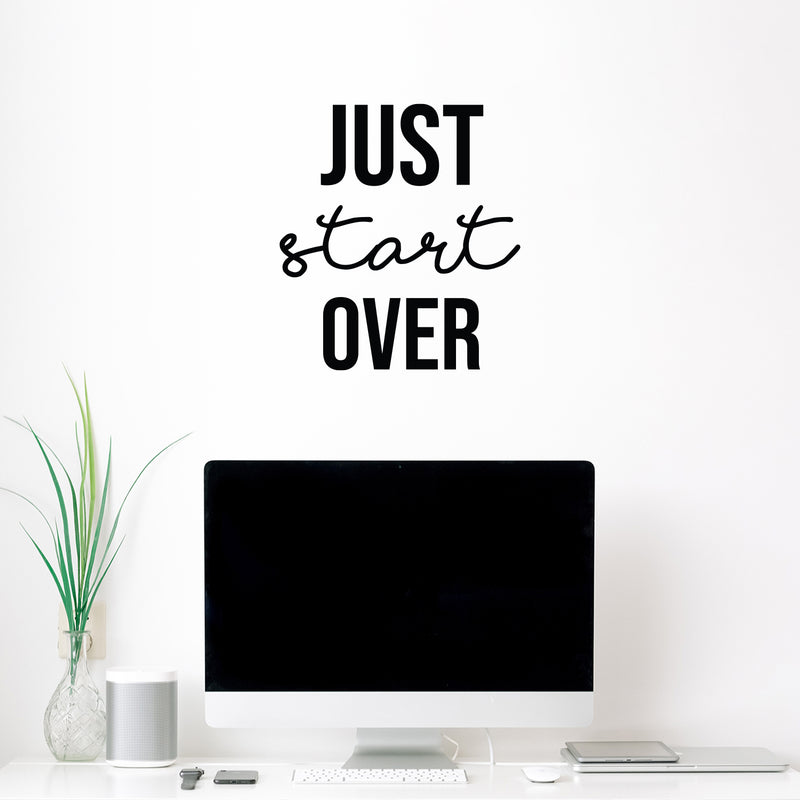 Vinyl Wall Art Decal - Just Start Over - 16" x 14" - Trendy Positive Inspiring Good Vibes Quote Sticker For Home Bedroom Living Room Classroom School Office Business Coffee Shop Decor 3